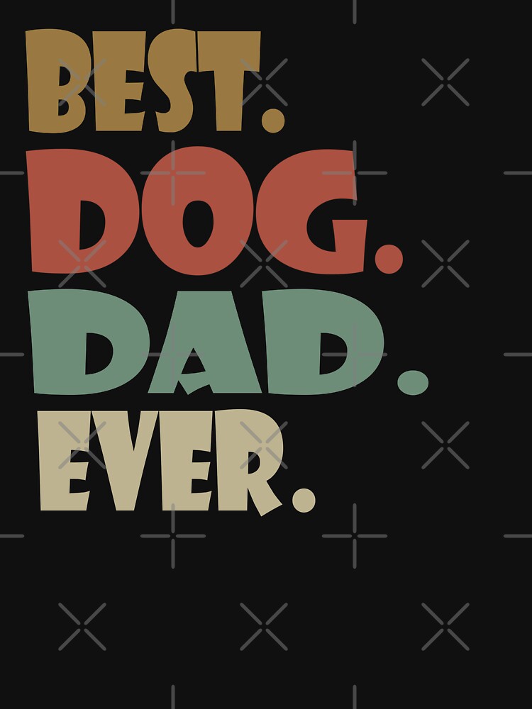 Vintage Best Dog Dad Ever Gifts For Dog Dad Lovers by Fashions-Gifts T-Shirts, Hoodie, Sweatshirt | BlankRebels.com (Image 3)