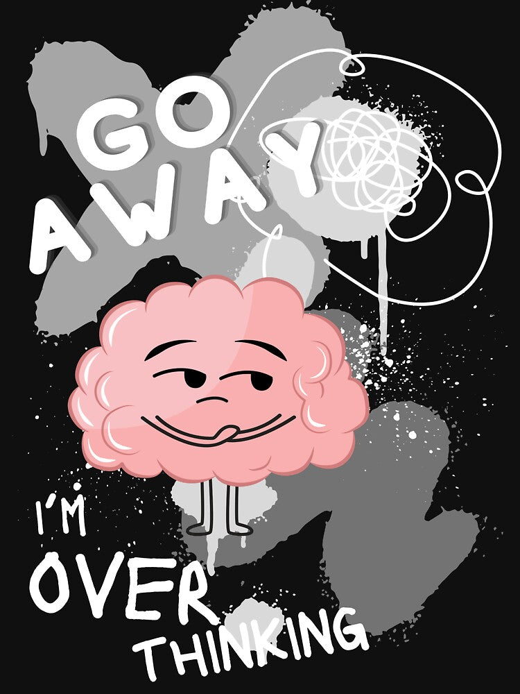 Go away I'm overthinking greyscale (1) by TertlPeak by kaez T-Shirts, Hoodie, Sweatshirt | BlankRebels.com (Image 3)