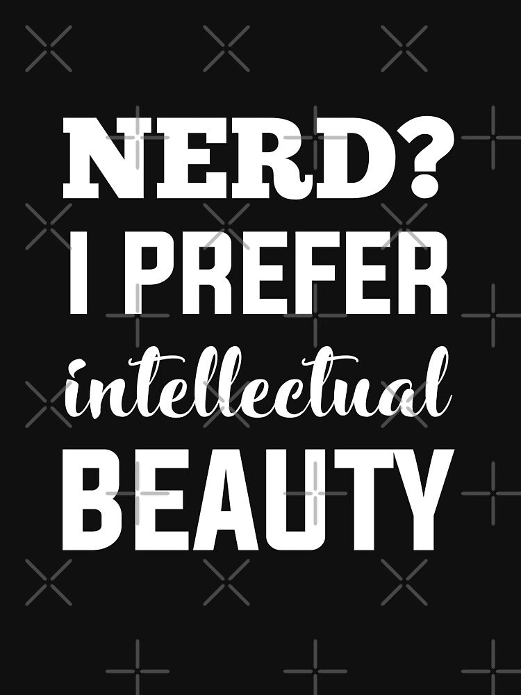 Nerd? I prefer intellectual beauty by Mad Over Store T-Shirts, Hoodie, Sweatshirt | BlankRebels.com (Image 3)