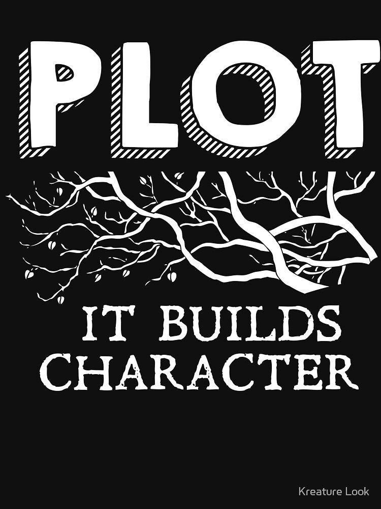 Plot It Builds Character | book reading shirt | bookish gifts | book lover t-shirt | book lover gift | gift for booknerd | book shirt | author shirt | writer gift by Kreature Look
