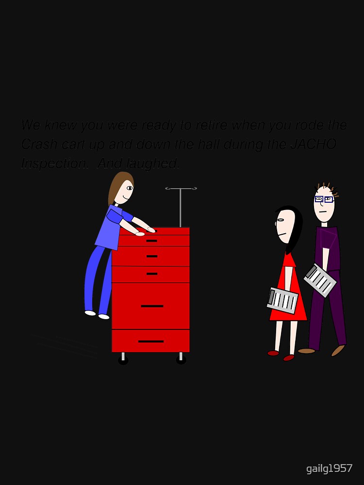 Retired Nurse Crash Cart Humor by gailg1957 T-Shirts, Hoodie, Sweatshirt | BlankRebels.com (Image 3)