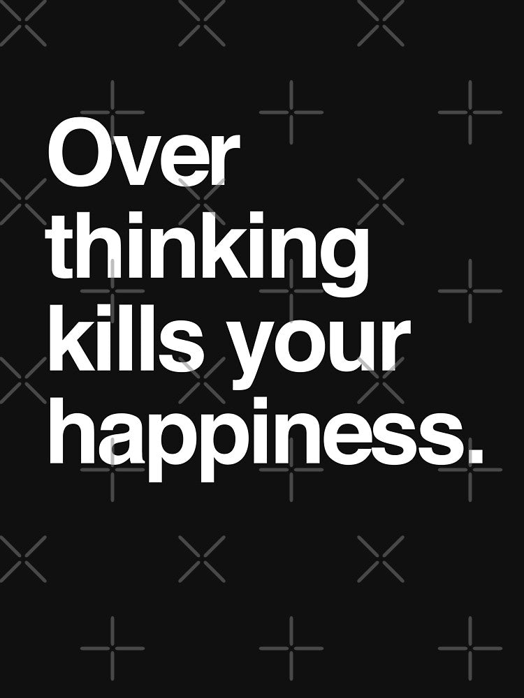 Overthinking Kills Your Happiness by maseeva T-Shirts, Hoodie, Sweatshirt | BlankRebels.com (Image 3)