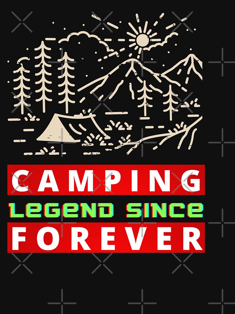 Camping legend since forever by RecStore T-Shirts, Hoodie, Sweatshirt | BlankRebels.com (Image 3)