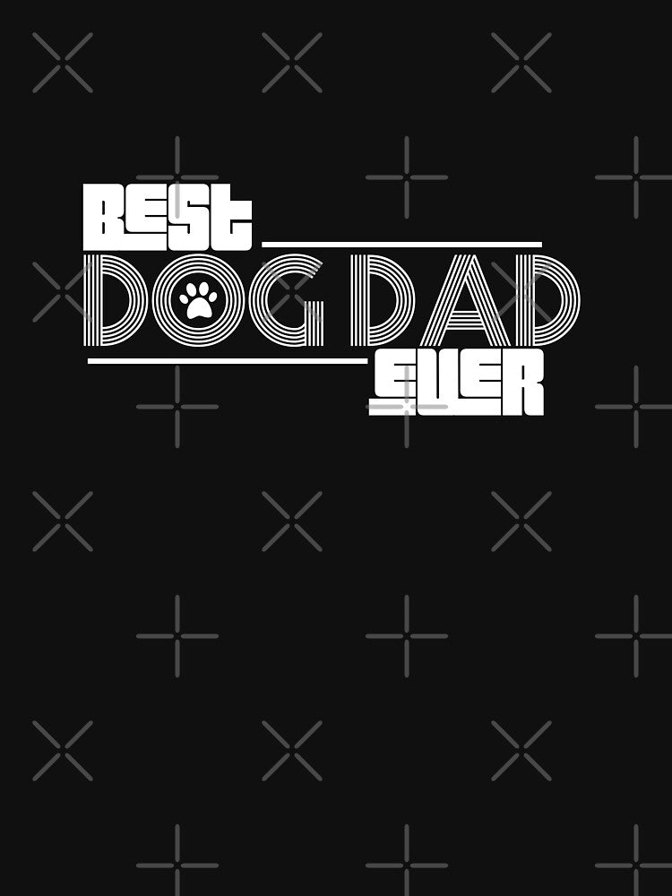 Best Dad Dog Ever , Dog Lover by JUSTBEELEGANT T-Shirts, Hoodie, Sweatshirt | BlankRebels.com (Image 3)