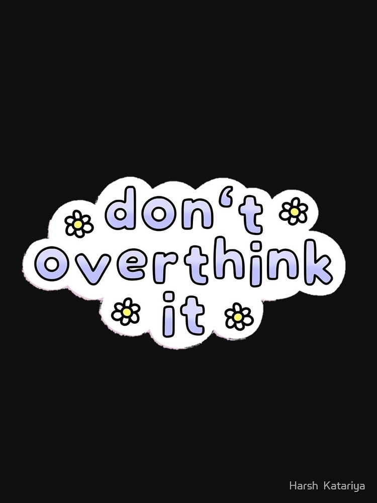 Overthinking kills happiness by Harsh  Katariya T-Shirts, Hoodie, Sweatshirt | BlankRebels.com (Image 3)
