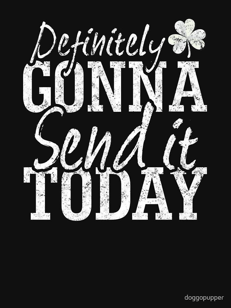 Go Hard Sent it St Patricks Day DMs by doggopupper T-Shirts, Hoodie, Sweatshirt | BlankRebels.com (Image 3)