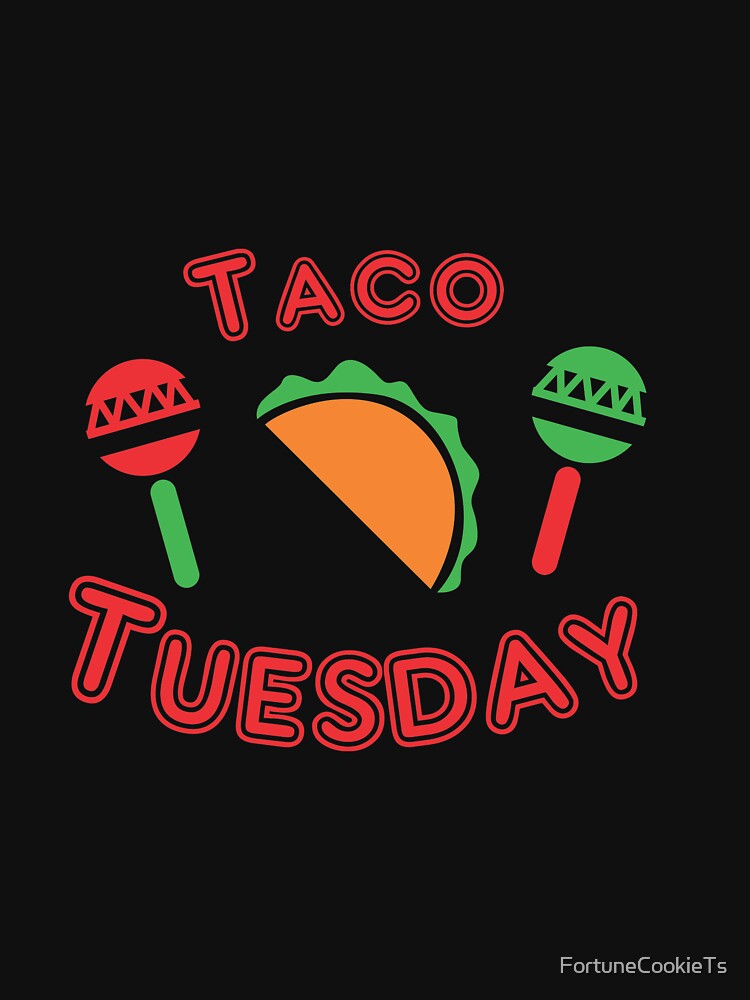 Taco Tuesday by FortuneCookieTs T-Shirts, Hoodie, Sweatshirt | BlankRebels.com (Image 3)