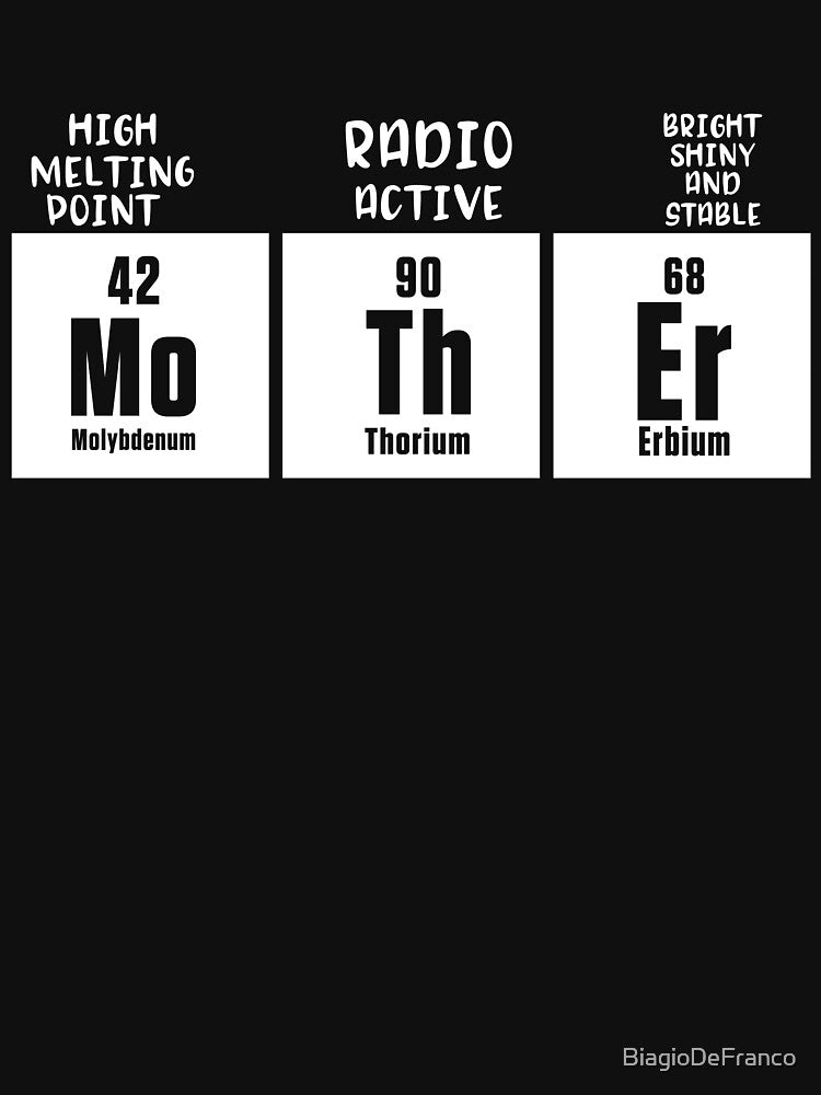 MO TH ER Periodic Table Of Elements by BiagioDeFranco T-Shirts, Hoodie, Sweatshirt | BlankRebels.com (Image 2)