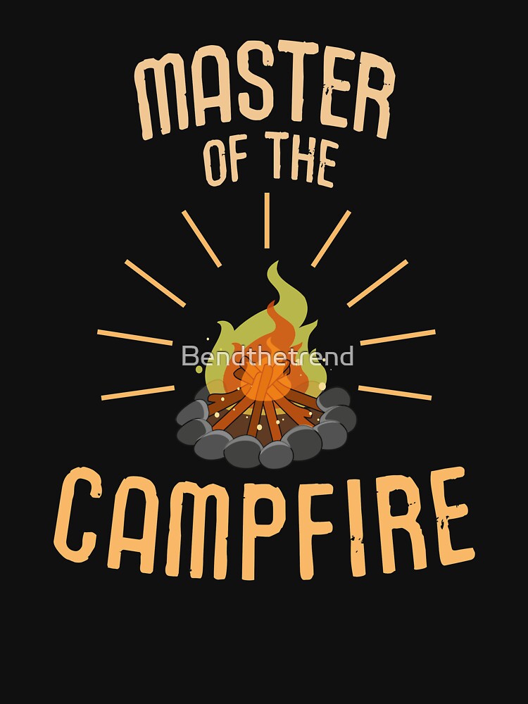 Master Of The Campfire Camping by Bendthetrend T-Shirts, Hoodie, Sweatshirt | BlankRebels.com (Image 3)
