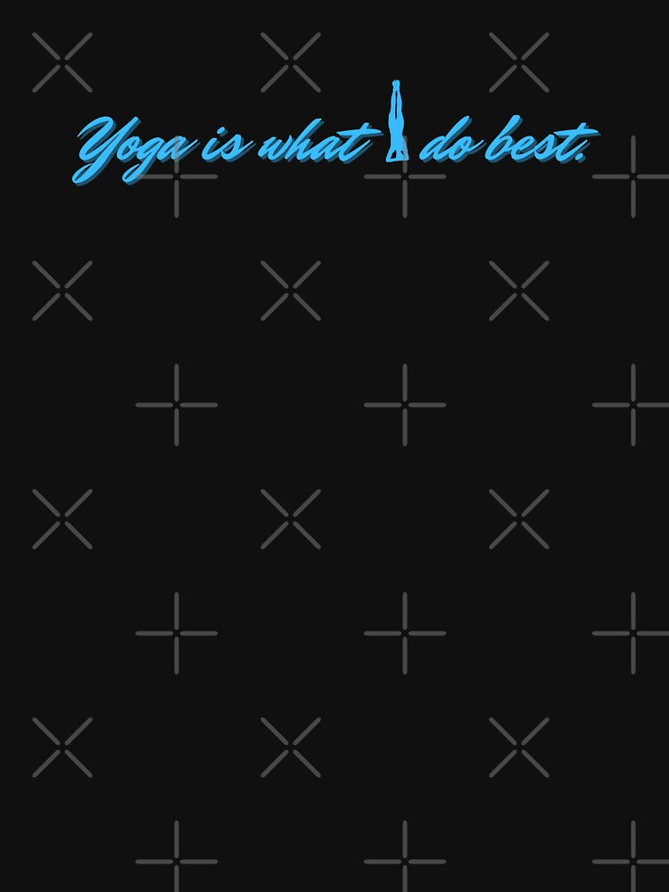 Yoga is What I Do Best by BeWilDesigns T-Shirts, Hoodie, Sweatshirt | BlankRebels.com (Image 3)