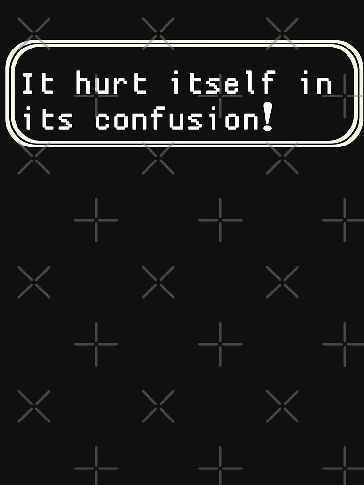It hurt itself in its confusion ! by Gifafun T-Shirts, Hoodie, Sweatshirt | BlankRebels.com (Image 3)