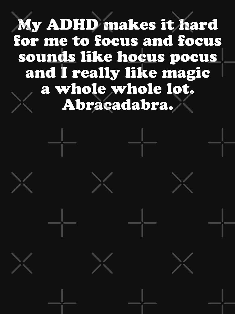 ADHD Abracadabra Quote by jomadado T-Shirts, Hoodie, Sweatshirt | BlankRebels.com (Image 3)