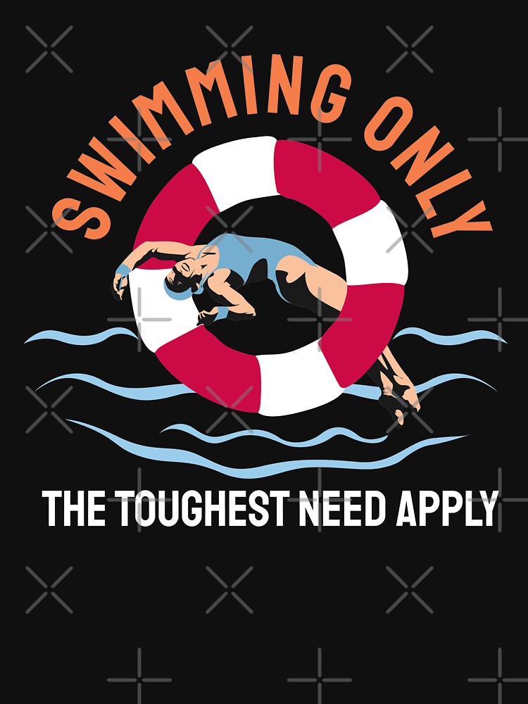 Swimming Only the Toughest Need Apply by bylox T-Shirts, Hoodie, Sweatshirt | BlankRebels.com (Image 3)