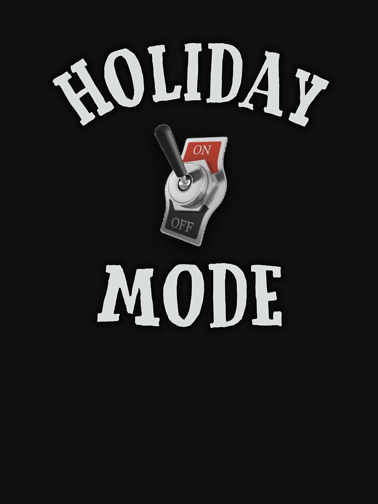 Holiday Mode On by Reda678 T-Shirts, Hoodie, Sweatshirt | BlankRebels.com (Image 3)