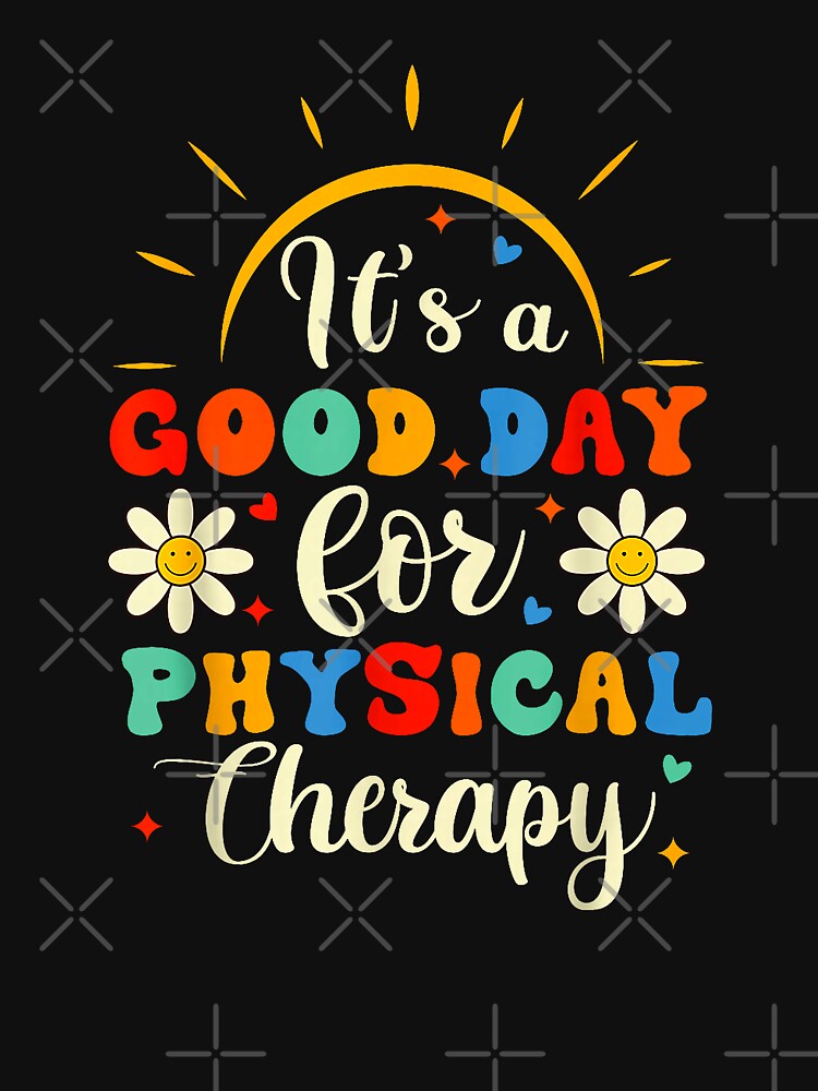 It's A Good Day For Physical Therapy Therapy Humor by MerchDeviant T-Shirts, Hoodie, Sweatshirt | BlankRebels.com (Image 3)