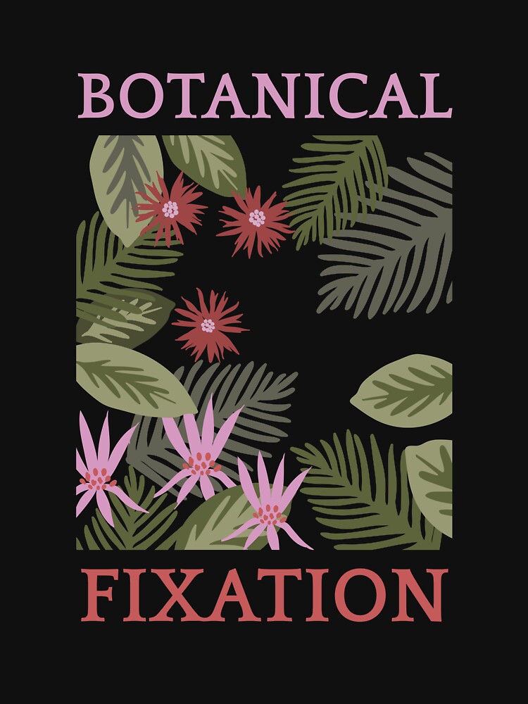 Botanical Fixation by Graphicarium Shop T-Shirts, Hoodie, Sweatshirt | BlankRebels.com (Image 3)