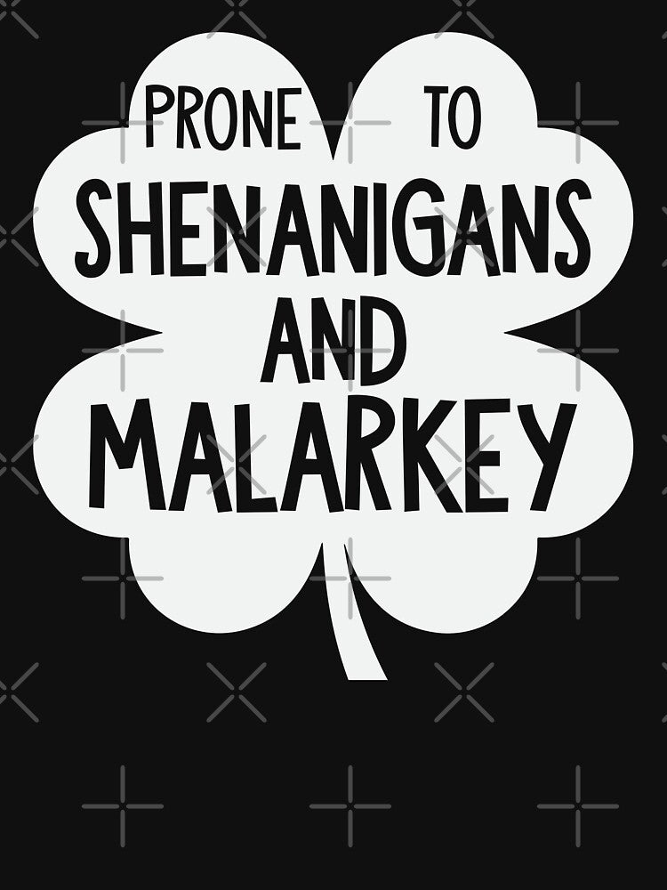 Prone to Shenanigans and Malarkey Black Shamrock by RR-Arts T-Shirts, Hoodie, Sweatshirt | BlankRebels.com (Image 3)