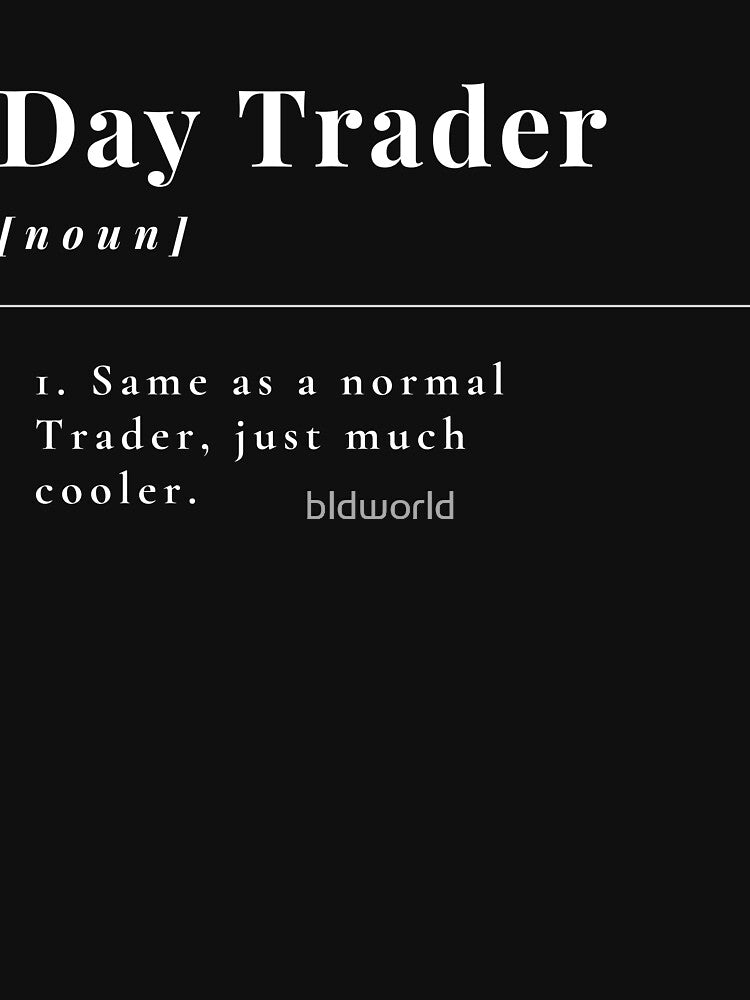 Day Trader Funny Trading by bldworld T-Shirts, Hoodie, Sweatshirt | BlankRebels.com (Image 3)
