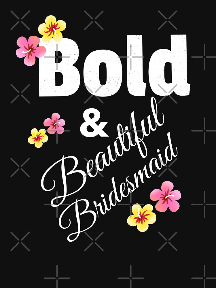 The Bold And Beautiful Bridesmaid by BubbaCool T-Shirts, Hoodie, Sweatshirt | BlankRebels.com (Image 3)
