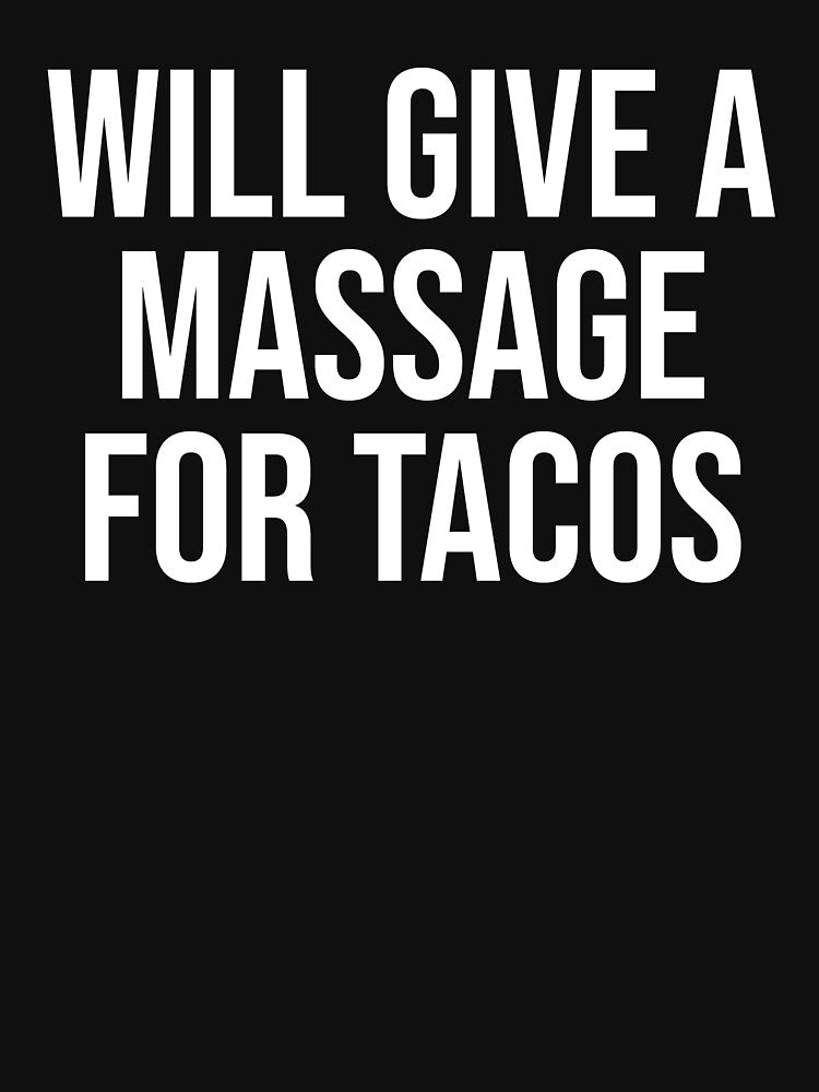 Give A Massage For Tacos Funny Therapist T-shirt by zcecmza Hoodie, Sweatshirt | BlankRebels.com (Image 3)