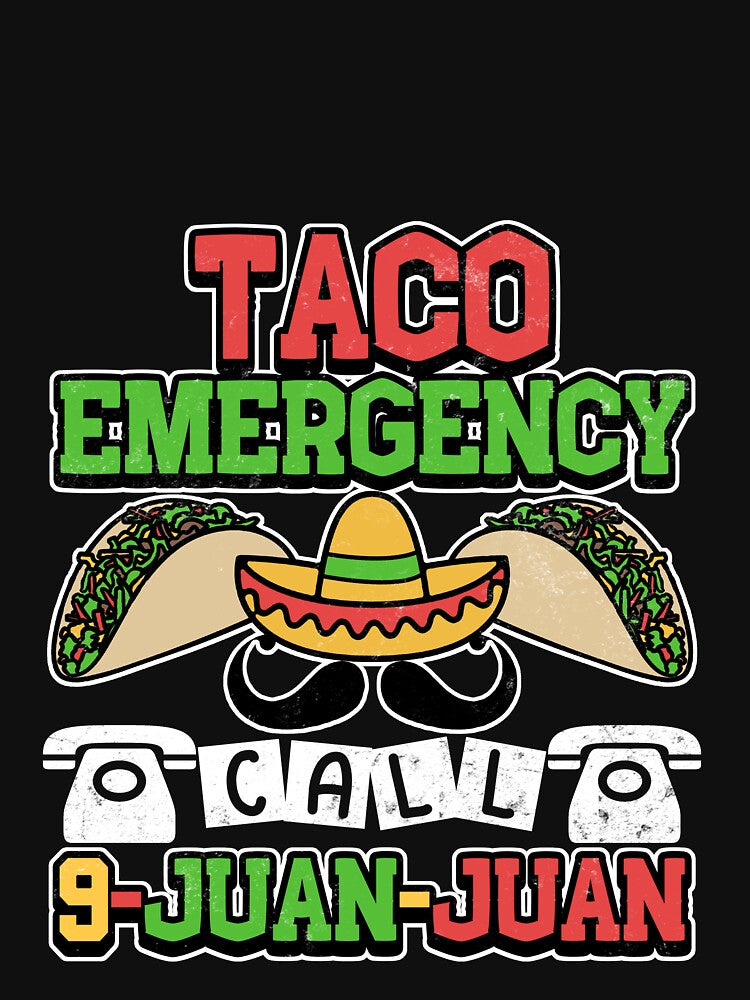 Taco Emergeny Call 9 Juan Juan by Mesyo T-Shirts, Hoodie, Sweatshirt | BlankRebels.com (Image 3)