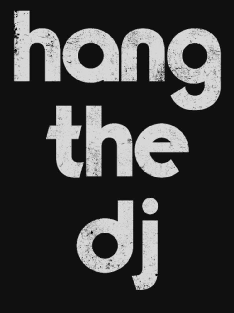 Dj Disk Jockey Dance Music Hang The Dj Gift by TokawaManzo T-Shirts, Hoodie, Sweatshirt | BlankRebels.com (Image 3)