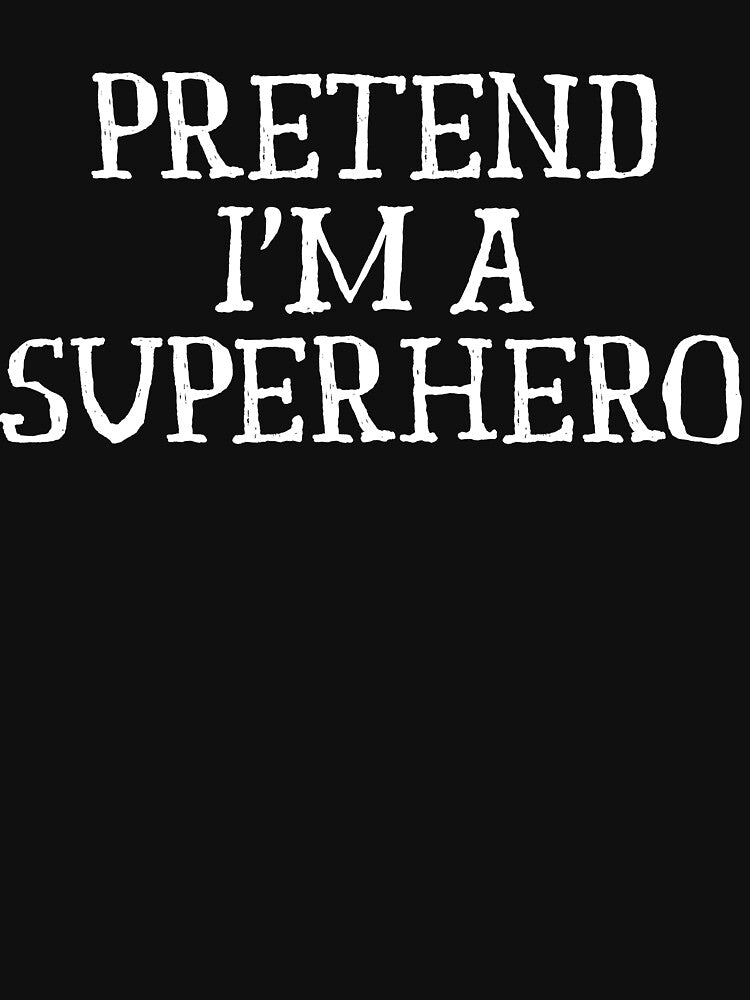 Funny Easy Lazy Halloween PRETEND I'M A SUPERHERO Costume by HubbyDesignz