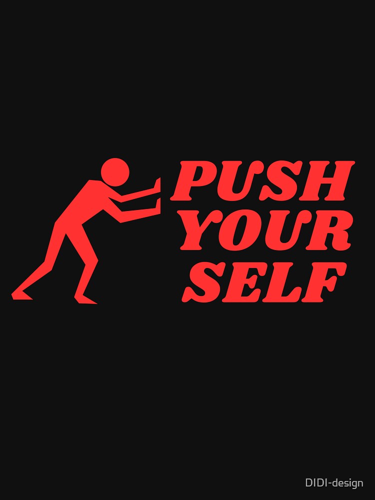 Push your self by DIDI-design T-Shirts, Hoodie, Sweatshirt | BlankRebels.com (Image 3)