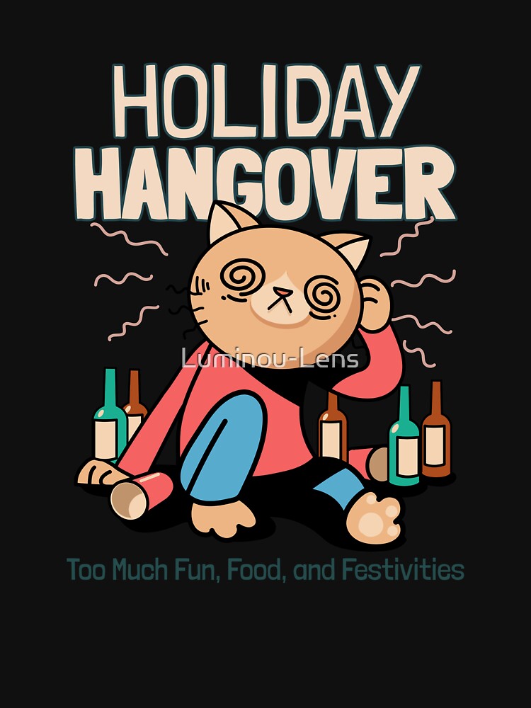 Holiday Hangover: Too Much Fun, Food, and Festivities by Luminou-Lens T-Shirts, Hoodie, Sweatshirt (Image 3)