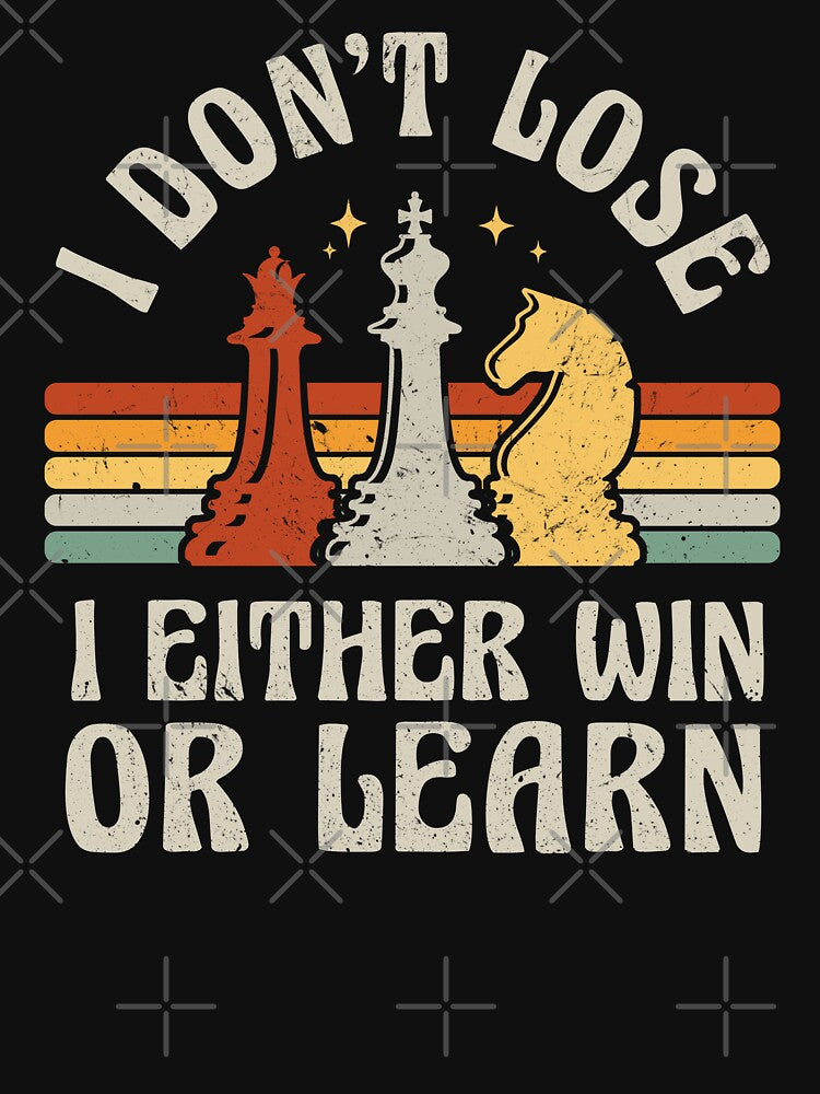 Retro I Don't Lose I Either Win Or Learn Chess Player Pieces Inspirational Quote by lanynx design T-Shirts,... (Image 3)