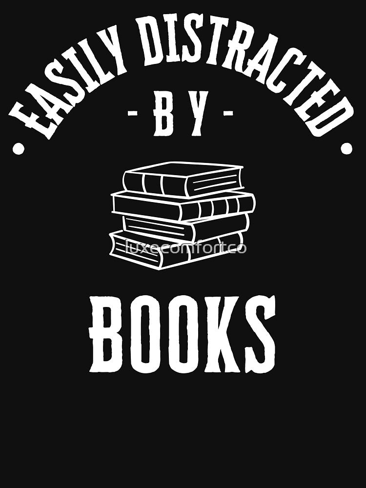 Easily distracted by books bookworm gift by LuxeComfortCo T-Shirts, Hoodie, Sweatshirt | BlankRebels.com (Image 3)
