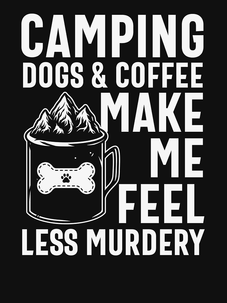 Camping Dogs Coffee Make Me Feel Happy Funny King Colored Stickers T-Shirts, Hoodie, Sweatshirt