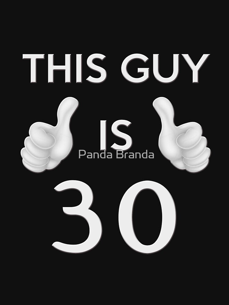 This Guy Is 30 Art Design by Panda Branda T-Shirts, Hoodie, Sweatshirt | BlankRebels.com (Image 3)