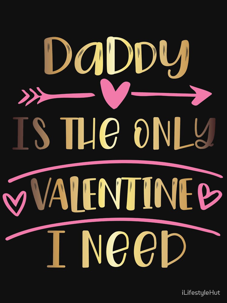 Daddy is The Only Valentines I Need by iLifestyleHut T-Shirts, Hoodie, Sweatshirt | BlankRebels.com (Image 2)