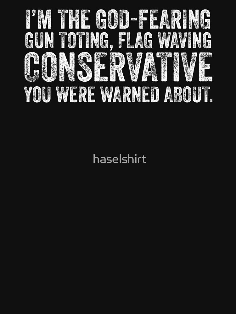 Conservative Were Warned Sarcasm Satire Slogan Gift by haselshirt T-Shirts, Hoodie, Sweatshirt | BlankRebels.com (Image 3)