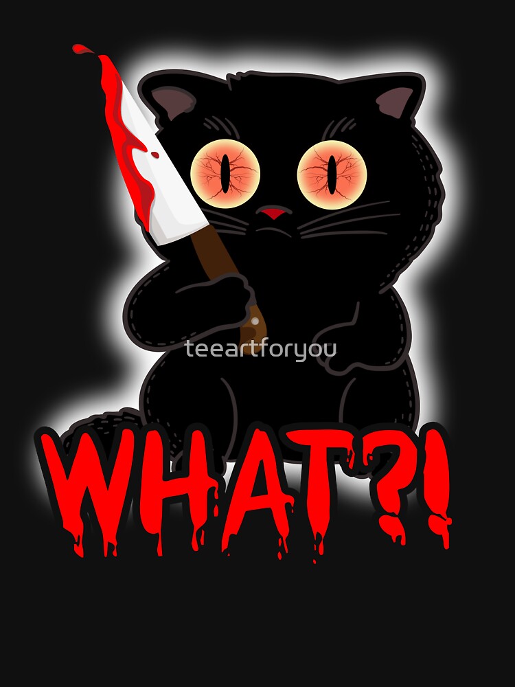 cat what black cat scary halloween cat with bloody knife morderous funny kitten by teeartforyou T-Shirts,... (Image 3)