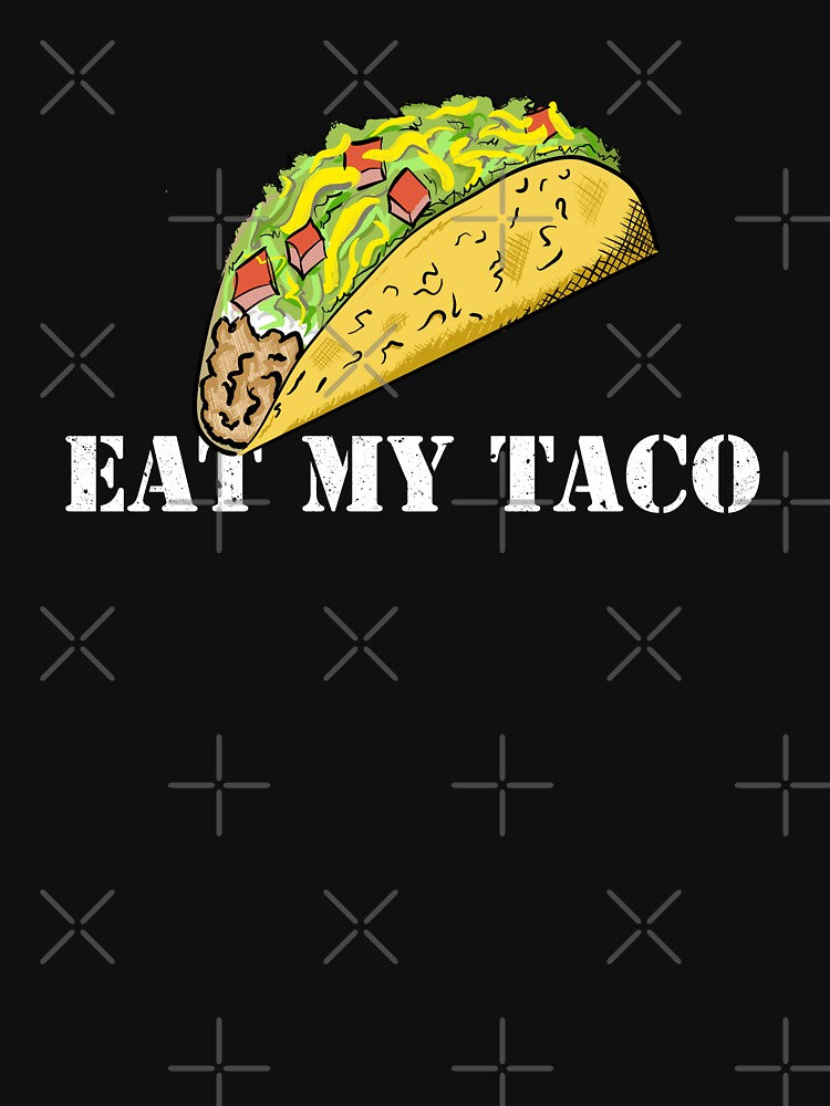 EAT MY TACO by Dreamakerstudio T-Shirts, Hoodie, Sweatshirt | BlankRebels.com (Image 3)
