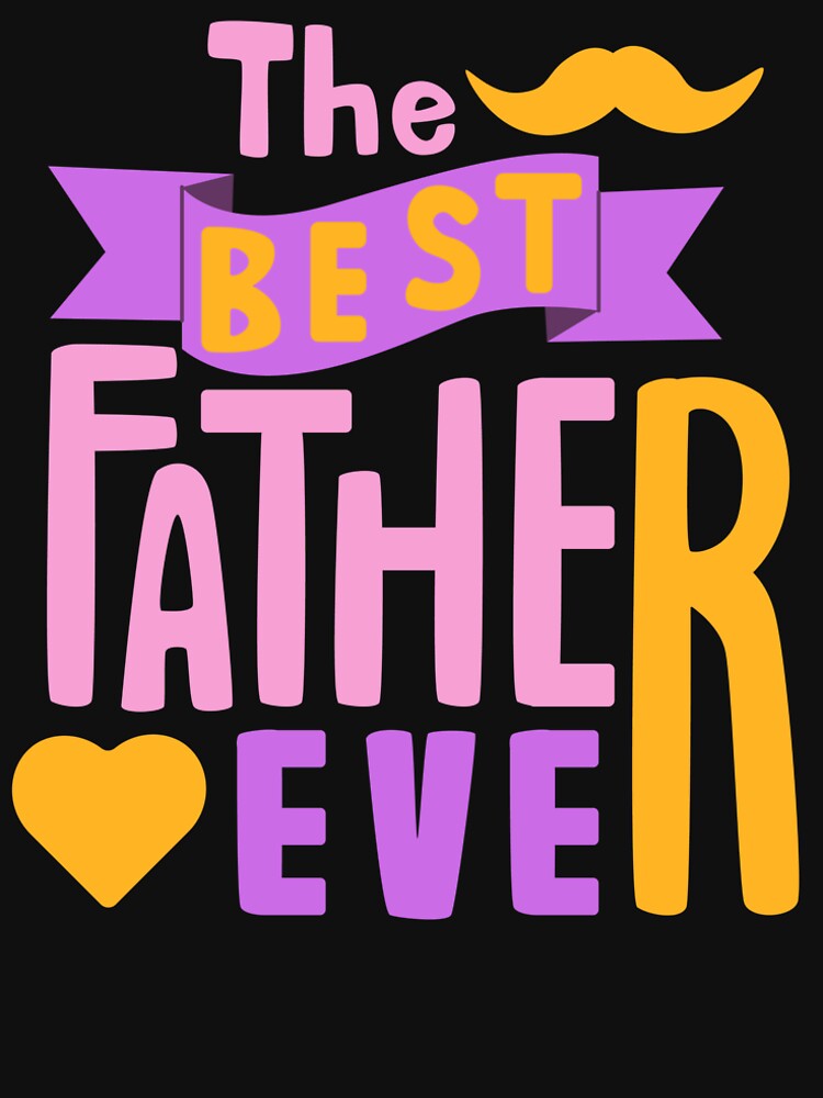I have The Best Father Ever by RealArtMedia T-Shirts, Hoodie, Sweatshirt | BlankRebels.com (Image 2)