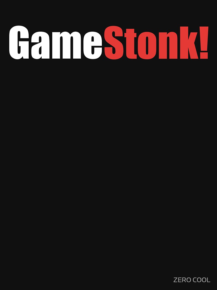 GAMESTONK! Funny Text Based 2021 Stock Market Short Sale & Social Media Quote Humor by ZEROXCOOL T-Shirts,... (Image 3)