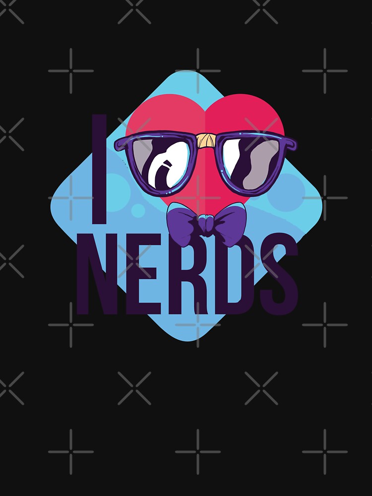 I Love Nerds by soondoock T-Shirts, Hoodie, Sweatshirt | BlankRebels.com (Image 3)