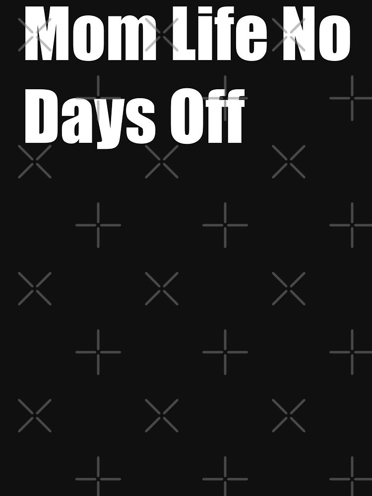 Mom Life No Days Off by Rizwandogar T-Shirts, Hoodie, Sweatshirt | BlankRebels.com (Image 3)