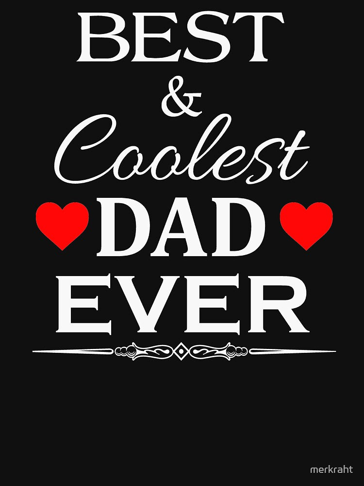 Best and Coolest Dad Ever - Fathers Day Gifts by merkraht T-Shirts, Hoodie, Sweatshirt | BlankRebels.com (Image 3)