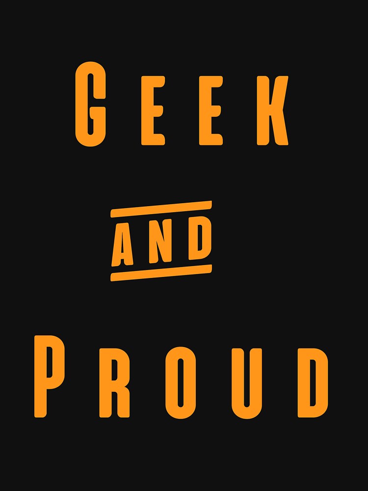 Geek And Proud - Geeks and Nerds Apparel Gift Ideas by ASClothDesign T-Shirts, Hoodie, Sweatshirt | BlankRebels.com (Image 3)