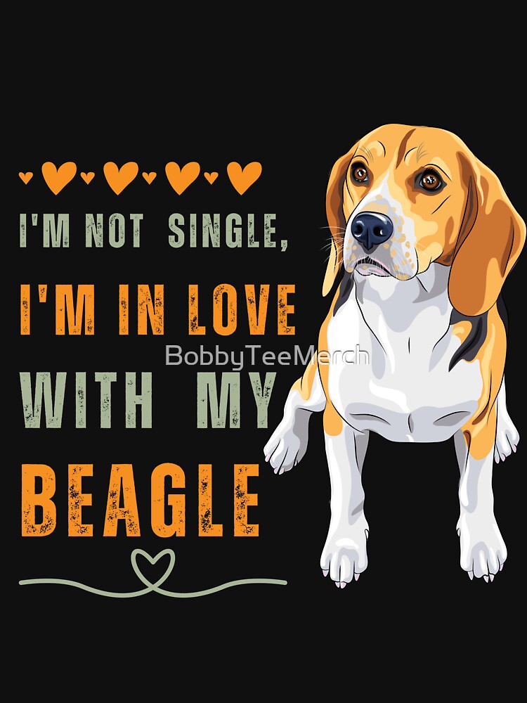 Funny Dog Quotes: I'm In Love with My Beagle by BobbyTee Merch