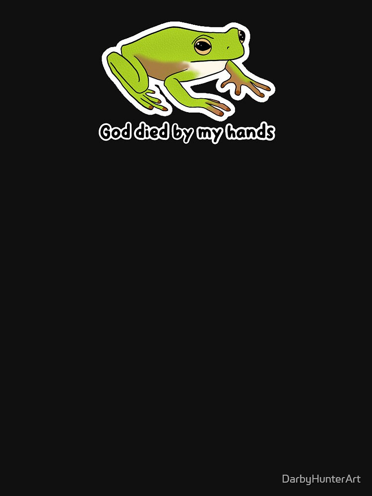 God died by my hands | frog meme | silly frog by DarbyHunterArt T-Shirts, Hoodie, Sweatshirt | BlankRebels.com (Image 3)