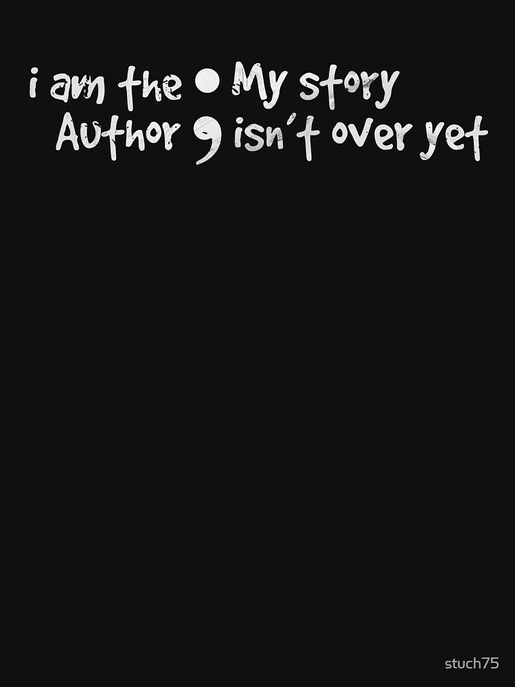 I Am The Author;  My Story Isn't Over Yet by stuch75 T-Shirts, Hoodie, Sweatshirt | BlankRebels.com (Image 3)