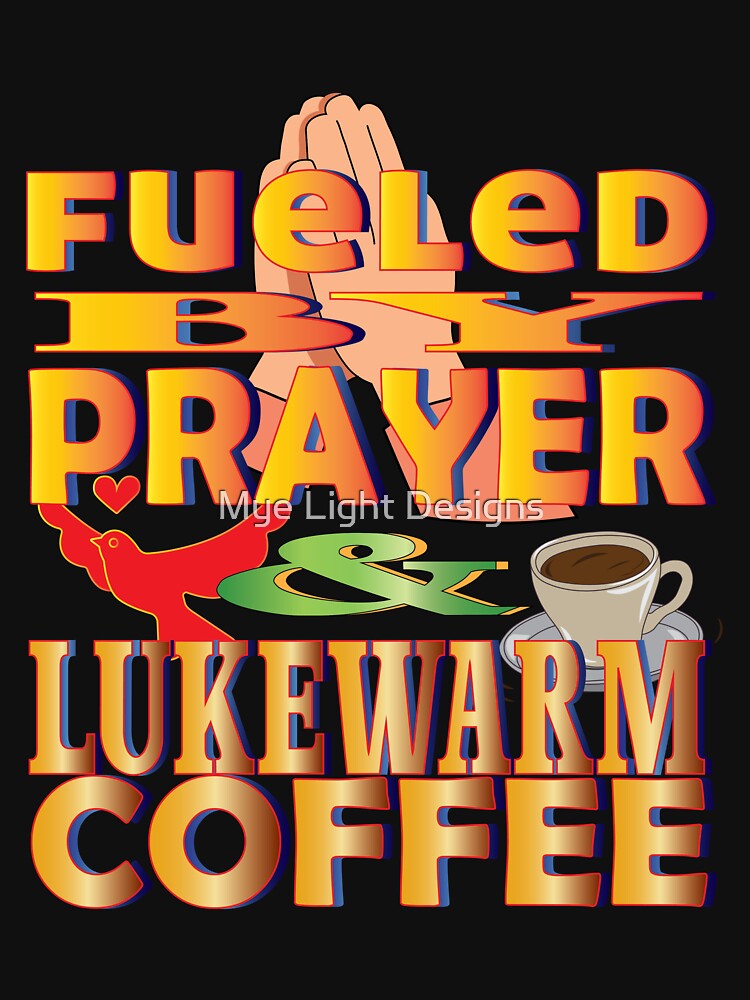 Fueled By Prayer & Lukewarm Water by Mye Light Designs T-Shirts, Hoodie, Sweatshirt | BlankRebels.com (Image 3)