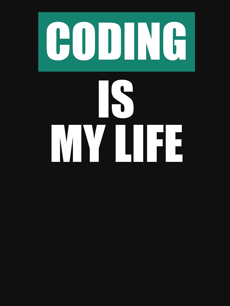 Coding is My Life by Speed Prints T-Shirts, Hoodie, Sweatshirt | BlankRebels.com (Image 3)