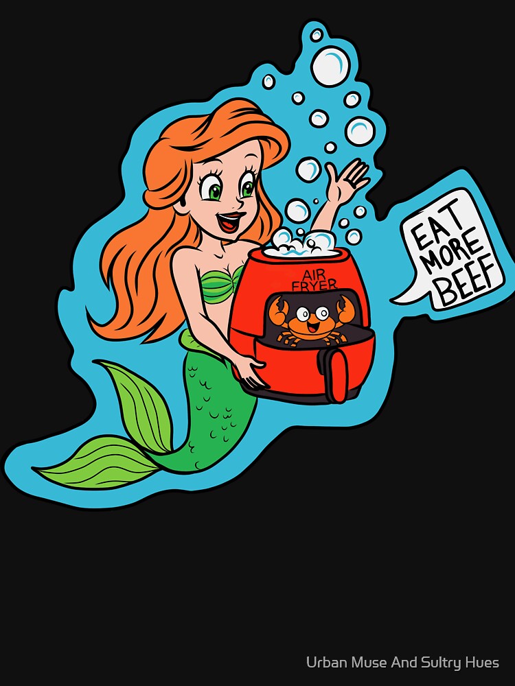 Funny Mermaid Air Fryer Crab Pun - Eat More Beef Parody by Urban Muse And Sultry Hues