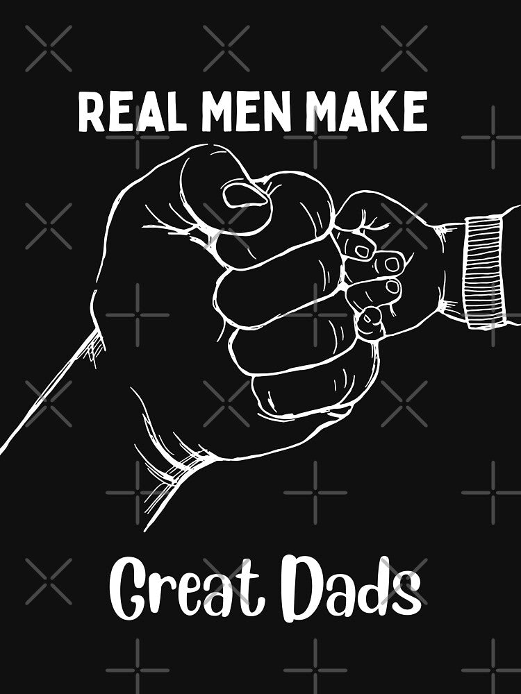 Real Men Make Great Dads Father's Day by Cactus202 T-Shirts, Hoodie, Sweatshirt | BlankRebels.com (Image 3)